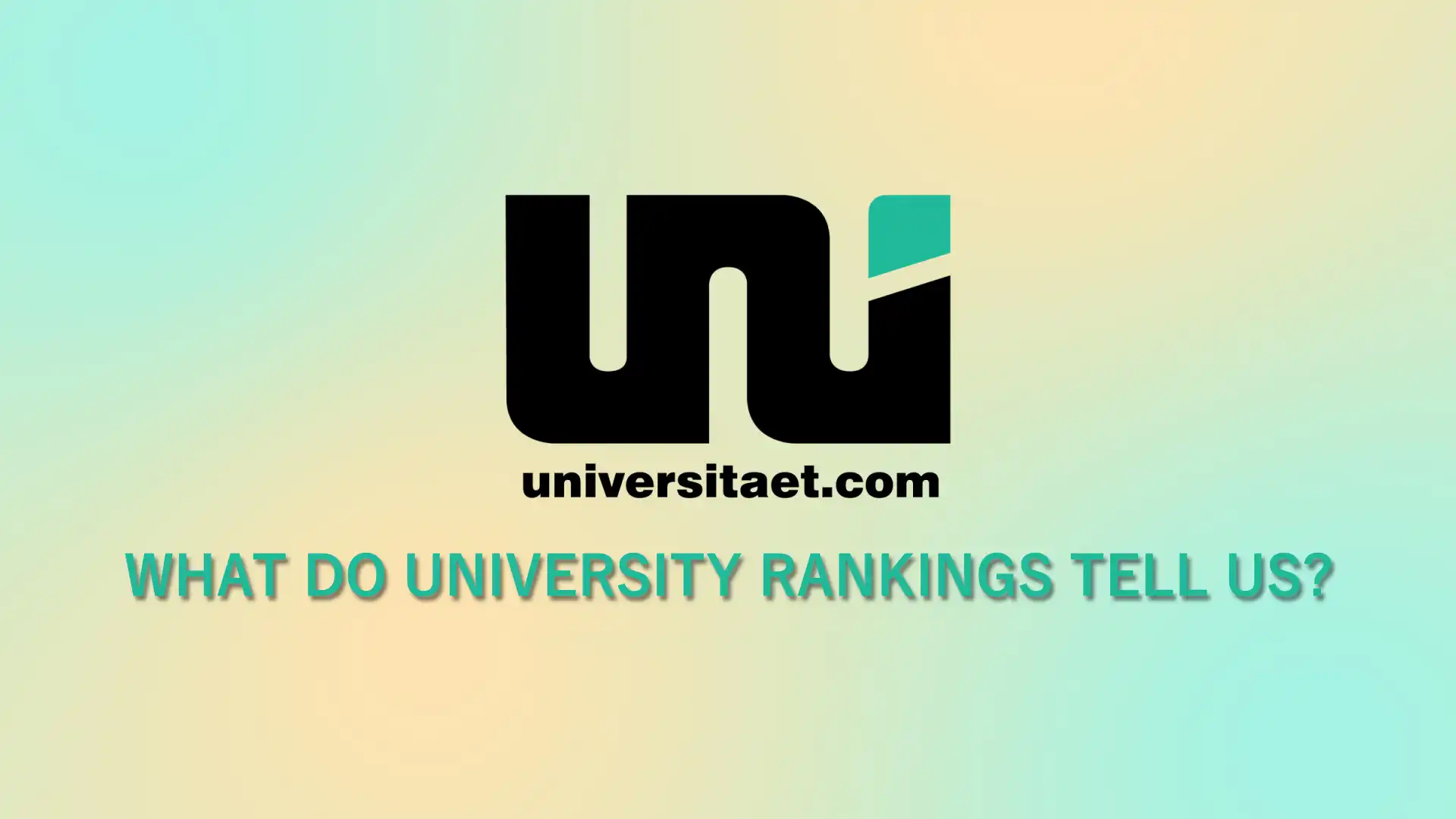 Uni help desk thumbnail with the inscription What Do University Rankings Tell Us?.