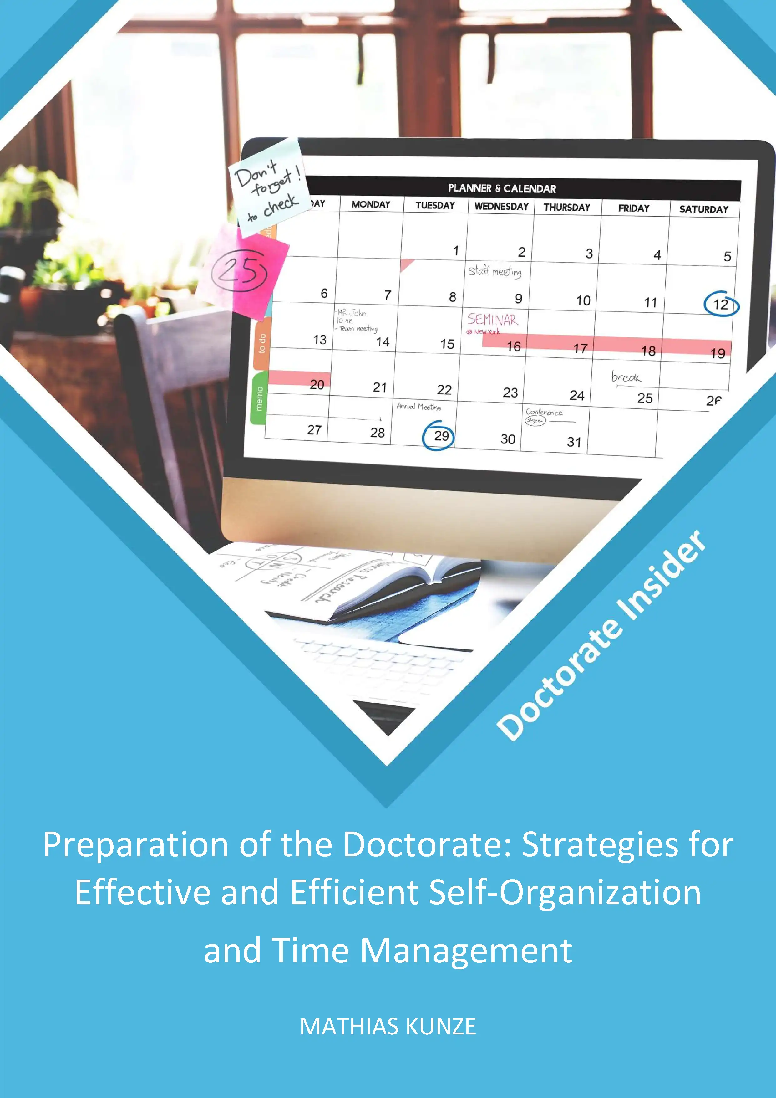 Preparation of the Doctorate: Strategies for Effective and Efficient Self-Organization and Time Management